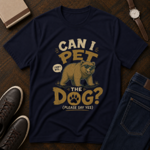 Can I Pet The Dog Funny Dog Lover T-Shirt – Please Say Yes Vintage Bear Graphic Tee